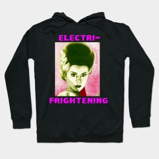 ELECTRI-FRIGHTENING BRIDE! Hoodie